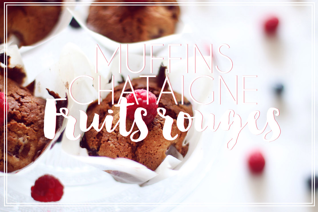 Muffins châtaigne fruits rouges